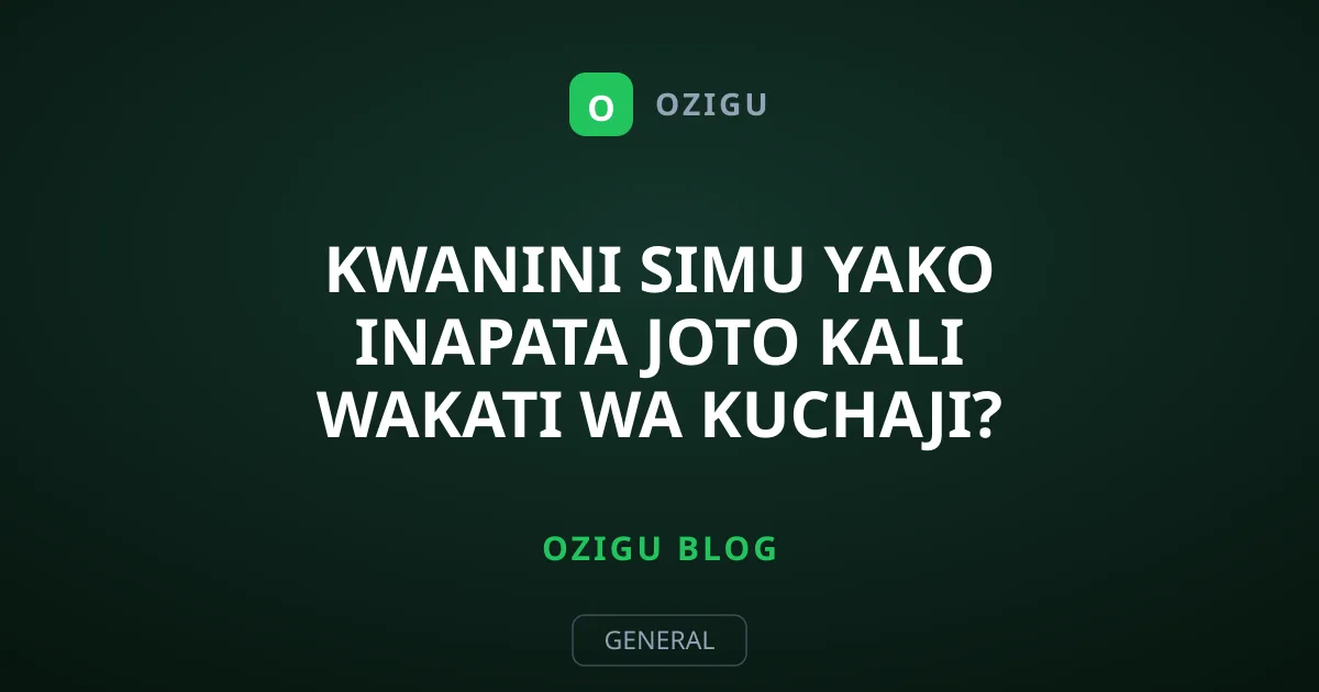 Kwanini Simu Yako Inapata Joto Kali Wakati Wa Kuchaji?